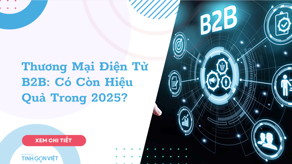 Thương Mại Điện Tử B2B: Có Còn Hiệu Quả Trong 2025?